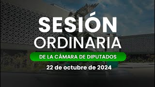 🔴Sesión Ordinaria de la Cámara de Diputados 22102024 [upl. by Grearson799]