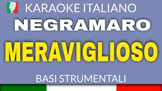 NEGRAMARO  MERAVIGLIOSO KARAOKE STRUMENTALE base karaoke italiano🎤 [upl. by Ivar]