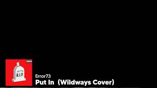 Error73  Put In Wildways cover [upl. by Oht]