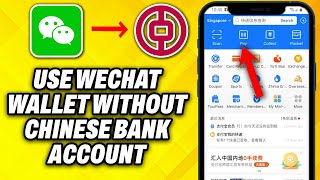 How To Use WeChat Wallet Without Chinese Bank Account 2024 [upl. by Annai]