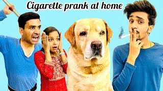 Cigarette prank at home  Leo ne pitwa dia  Anant Rastogi [upl. by Repmek932]