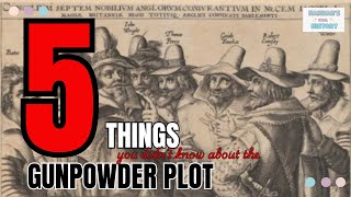 5 Things YOU Didnt Know About the Gunpowder Plot [upl. by Maram256]