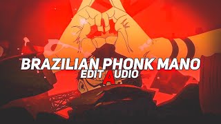 Brazilian Phonk Mano   edit audio [upl. by Airdnassac750]