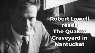 ROBERT LOWELL reads quotThe Quaker Graveyard in Nantucketquot [upl. by Nnalyrehs]