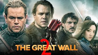 The Great Wall 2 2025 Movie  Matt Damon Jing Tian Pedro Pascal  Facts And Review [upl. by Somisareg793]