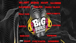 Big Bunx Riddim MixFULL amp CLEAN SkengVybz KartelValaintKraffNajerriiiKonshensRajaWild amp More [upl. by Ahsinrad397]