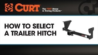 How to Select a Trailer Hitch  CURT [upl. by Erv]