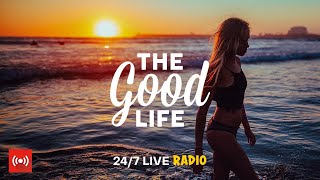 The Good Life Radio • 247 Live Radio  Best Relax House Chillout Study Running Gym Happy Music [upl. by Aenahs]