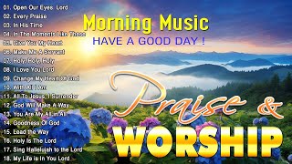 Nonstop Morning Worship Songs With Lyrics For Prayer ✝️ Playlist Praise amp Worship Songs 2024 [upl. by Yelsnit]