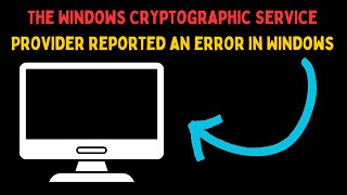 How to Fix The Windows Cryptographic Service Provider Reported an Error in Windows 11 [upl. by Davey]