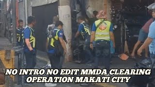 NO INTRO NO EDIT MMDA CLEARING OPERATION MAKATI CITY [upl. by Atival]