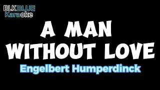 A Man Without Love  Engelbert Humperdinck karaoke version [upl. by Bruckner]