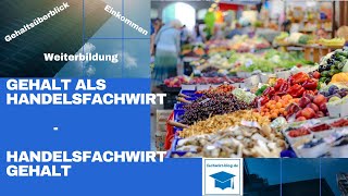 Handelsfachwirt Gehalt  Das Gehalt als Handelsfachwirt  Was verdient ein Handelsfachwirt [upl. by Arorua]