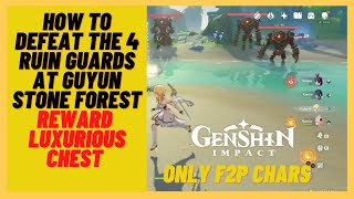 Genshin Impact  How to defeat the 4 Ruin Guards at Guyun Stone Forest and get the Luxurious chest [upl. by Sibley]