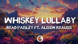 Brad Paisley  Whiskey Lullaby Lyrics ft Alison Krauss [upl. by Nuj]