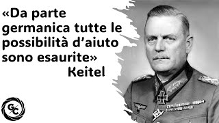 DA PARTE GERMANICA TUTTE LE POSSIBILITÀ D’AIUTO SONO ESAURITE Keitel Diario Cavallero 2630061942 [upl. by Nysa91]