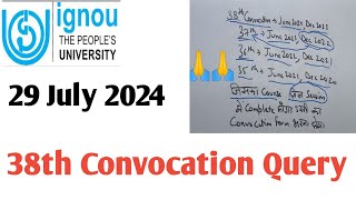 IGNOU 38th Convocation information 🔥 29th जुलाई 2024 [upl. by Ambrose]