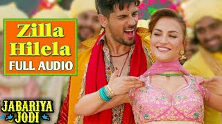 Zilla Hilela Full Audio Song  Jabariya Jodi  Sidharth Malhotra amp Elli AvrRam  Tanishk Bagchi [upl. by Ydniahs]