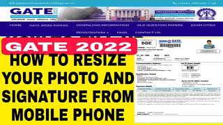 GATE 2022  HOW TO RESIZE YOUR PHOTO AND SIGNATURE FROM MOBILE PHONE [upl. by Perce]