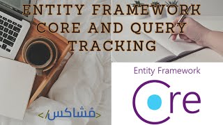 Entity Framework Core and Query Tracking [upl. by Harwin]