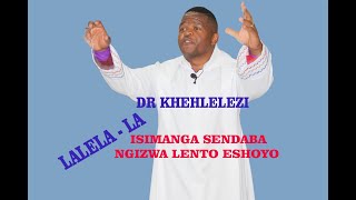 ISITHELO SIKAJEHOVA  NAMUHLA KUNAMUHLA Part 1  ZIKHALA NGEMPELA  DR KHEHLELEZI [upl. by Konstanze]