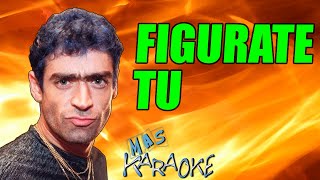 😎 FIGURATE TU 🟢 Rodrigo 🎤 MAS KARAOKE cuarteto [upl. by Marra538]