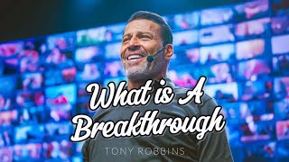 What is A Breakthrough 🤯🤯 Tony Robbins Motivation [upl. by Atinehs309]