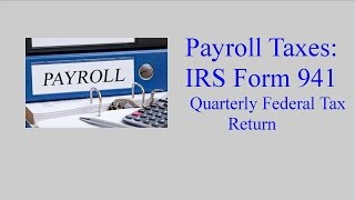 IRS Form 941  Employers Quarterly Federal Tax Return [upl. by Rufina]