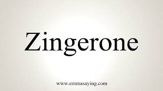 How To Pronounce Zingerone [upl. by Niffirg]