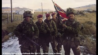 A Military History of the Falklands War Part 2 From San Carlos to Stanley [upl. by Grussing953]