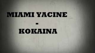 MIAMI YACINE  KOKAINA quotLyricsquot [upl. by Attenehs660]