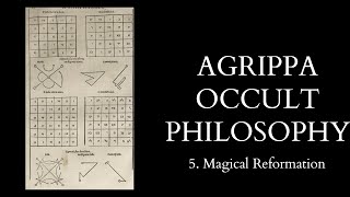 The Occult Philosophy of Cornelius Agrippa  5 of 14  Magical Reformation [upl. by Birgit407]