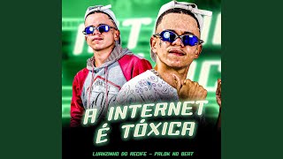 A Internet É Toxica feat Palok no Beat [upl. by Jegger]