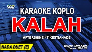 KALAH Karaoke Koplo Aftershine Feat Restianade [upl. by Royden]