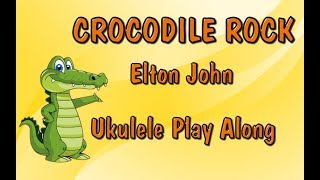 Crocodile Rock  Ukulele Play Along [upl. by Scoville]