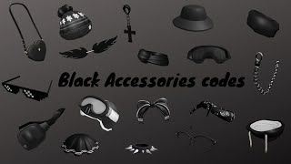 ROBLOX BLACK ACCESSORIES CODES for BrookhavenBloxburg and Berry avenueElsie codes [upl. by Ma]