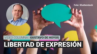 Disenso y Libertad de Expresión por Gustavo de Hoyos Walther  Video columna [upl. by Dylane]