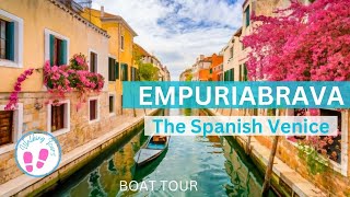 The Most Beautiful Empuriabrava Boat Tour  Explore the Venice of Spain in 4KRomantic Costa Brava [upl. by Ytineres]