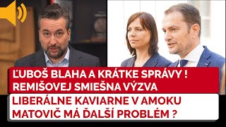 Ľuboš Blaha a krátke správy Kaviarne sú v amoku Remišovej smiešna výzva pre Čaputovú  SMER SD [upl. by Enimsaj]