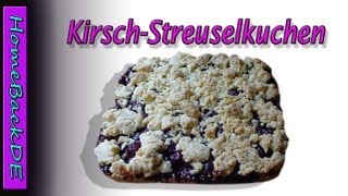 Streuselkuchen mit saftigen Kirschen  Backanleitung von HomeBackDE [upl. by Quinton]