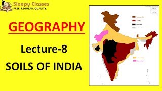 Complete Geography for UPSC  IAS  Indian Geography  Soils of India [upl. by Jocko909]