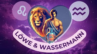 Kompatibilitätscheck Löwe und Wassermann ♒️❤️♌️ Liebe Sex Freundschaft und mehr [upl. by Gilemette17]