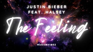 Justin Bieber feat Halsey  The Feeling Lyrics [upl. by Nebuer359]