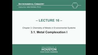 Lecture 16 Metal Complexation I Chapter 3 [upl. by Allisurd694]