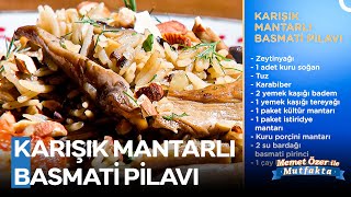 Karışık Mantarlı Basmati Pilavı Nasıl Yapılır  Memet Özer ile Mutfakta 440 Bölüm [upl. by Olegnaid]