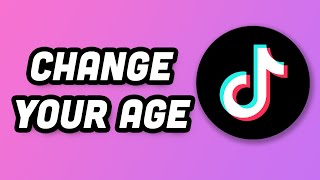 How to Change Your Age On TikTok [upl. by Edin]