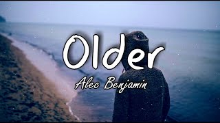 Alec Benjamin  Older Lyrics [upl. by Yseulta]