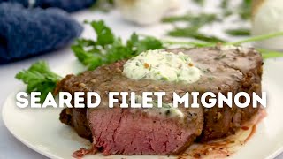 Seared Filet Mignon Steaks with Herbed Butter [upl. by Ronym]