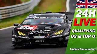 🔴 LIVE Qualifying 3 amp TOP Qualifiers  🇬🇧  ADAC RAVENOL 24H NÜRBURGRING 2024 [upl. by Llenor562]