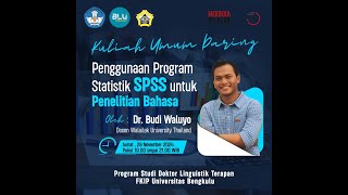 Kuliah Daring Tentang SPSS untuk Penelitian Linguistik Terapan Bersama Dr Budi Waluyo [upl. by Oirasec]